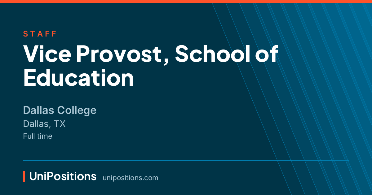Vice Provost, School of Education at Dallas College, Dallas, TX