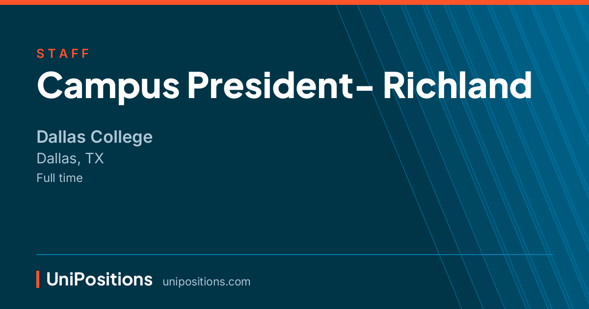 Campus President- Richland at Dallas College, Dallas, TX