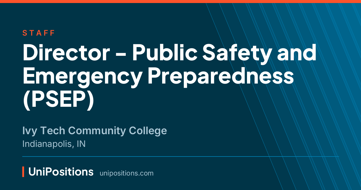 Director - Public Safety and Emergency Preparedness (PSEP) at Ivy Tech Community College, Indianapolis, IN