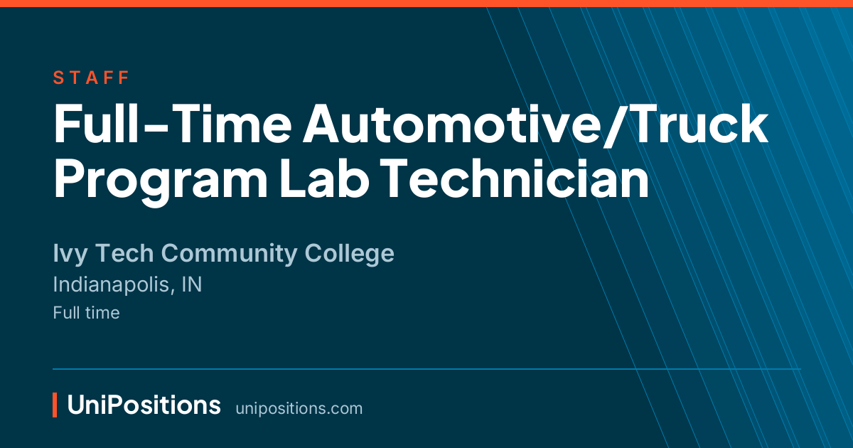 Full-Time Automotive/Truck Program Lab Technician at Ivy Tech Community College, Indianapolis, IN