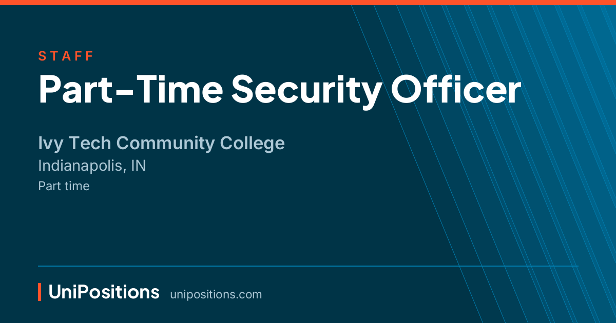 Part-Time Security Officer at Ivy Tech Community College, Indianapolis, IN