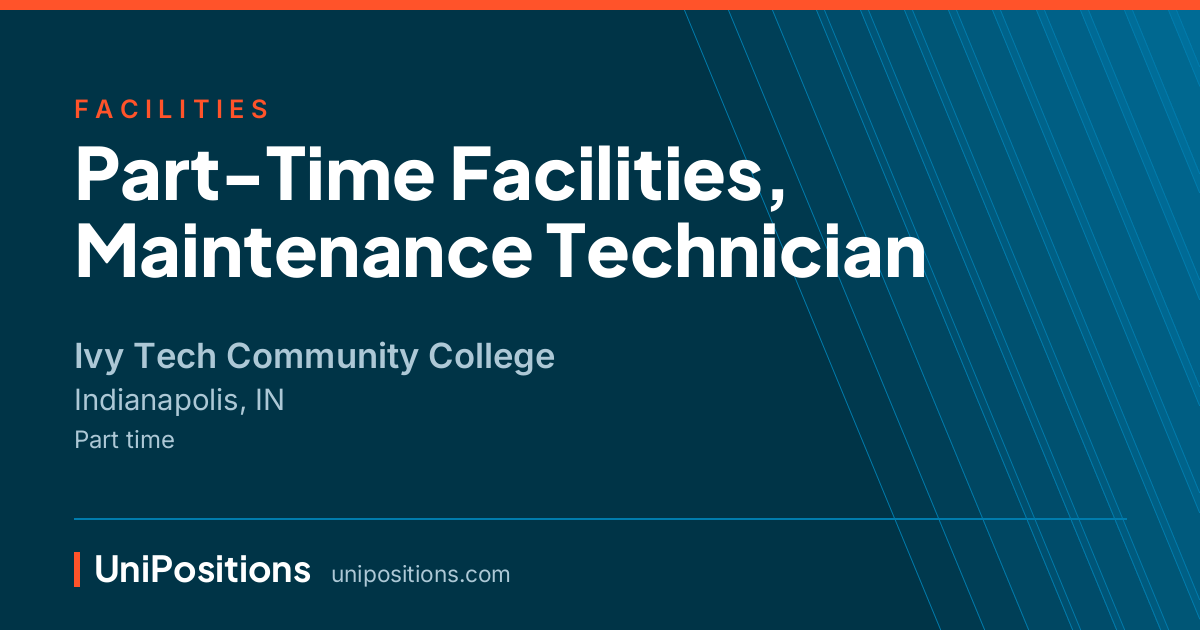 Part-Time Facilities, Maintenance Technician at Ivy Tech Community College, Indianapolis, IN