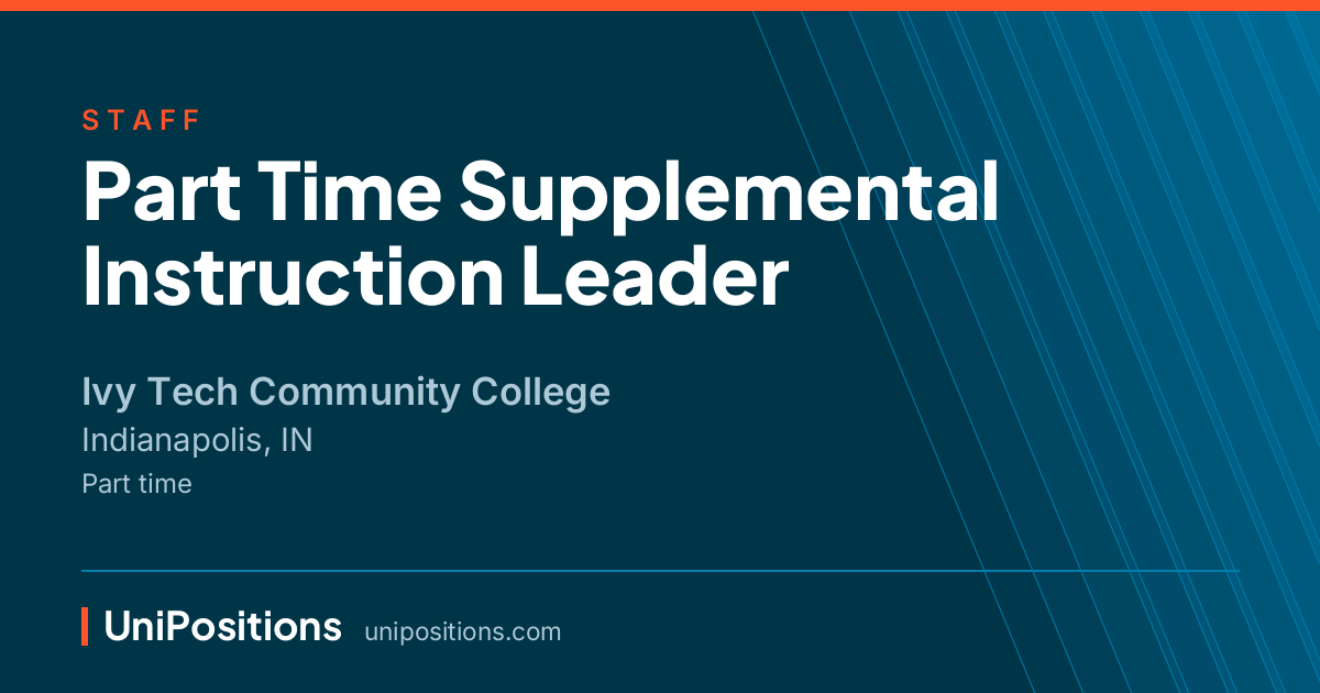 Part Time Supplemental Instruction Leader at Ivy Tech Community College, Indianapolis, IN