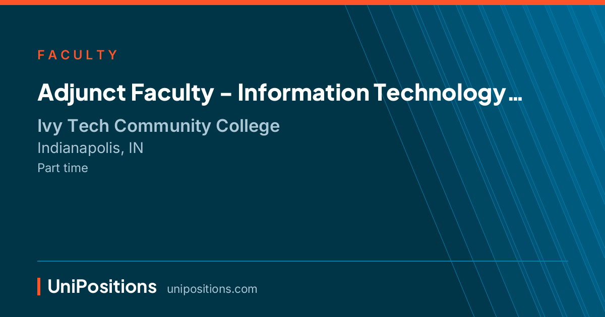 Adjunct Faculty -  Information Technology at Ivy Tech Community College, Indianapolis, IN