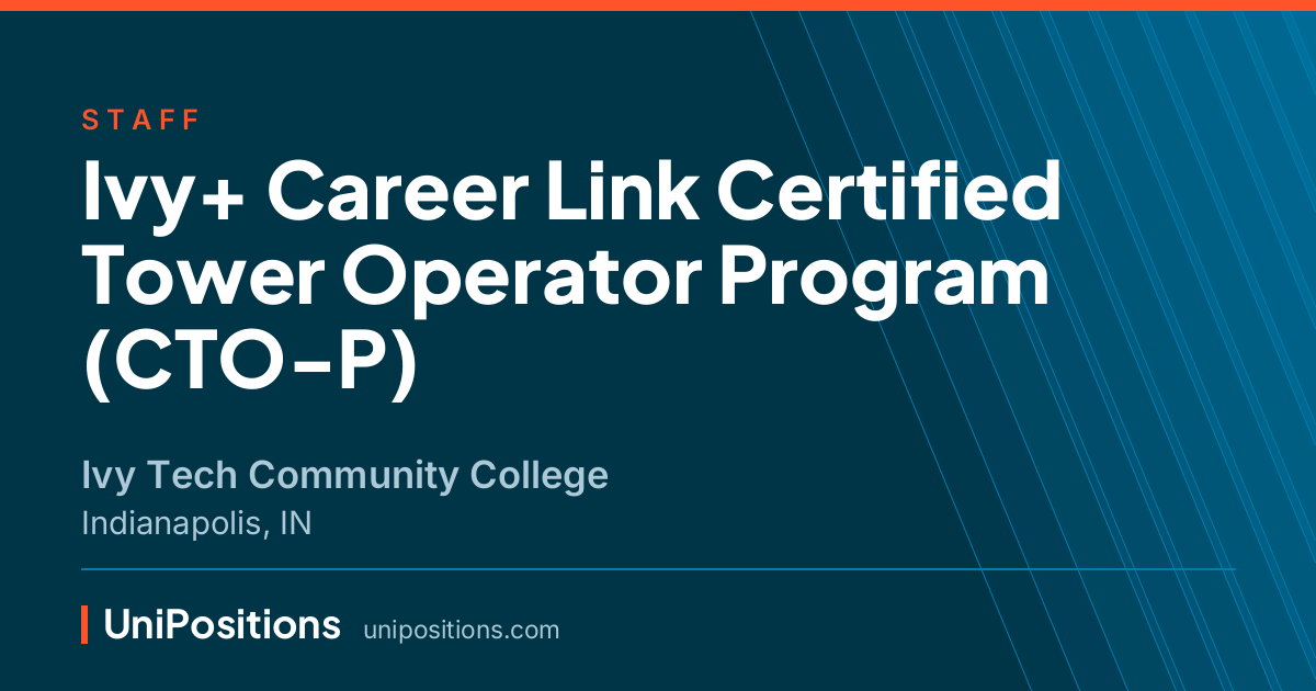 Ivy+ Career Link Certified Tower Operator Program (CTO-P) at Ivy Tech Community College, Indianapolis, IN