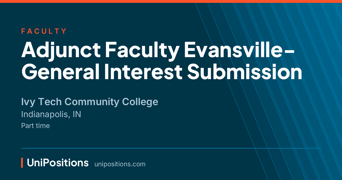 Adjunct Faculty Evansville- General Interest Submission at Ivy Tech Community College, Indianapolis, IN