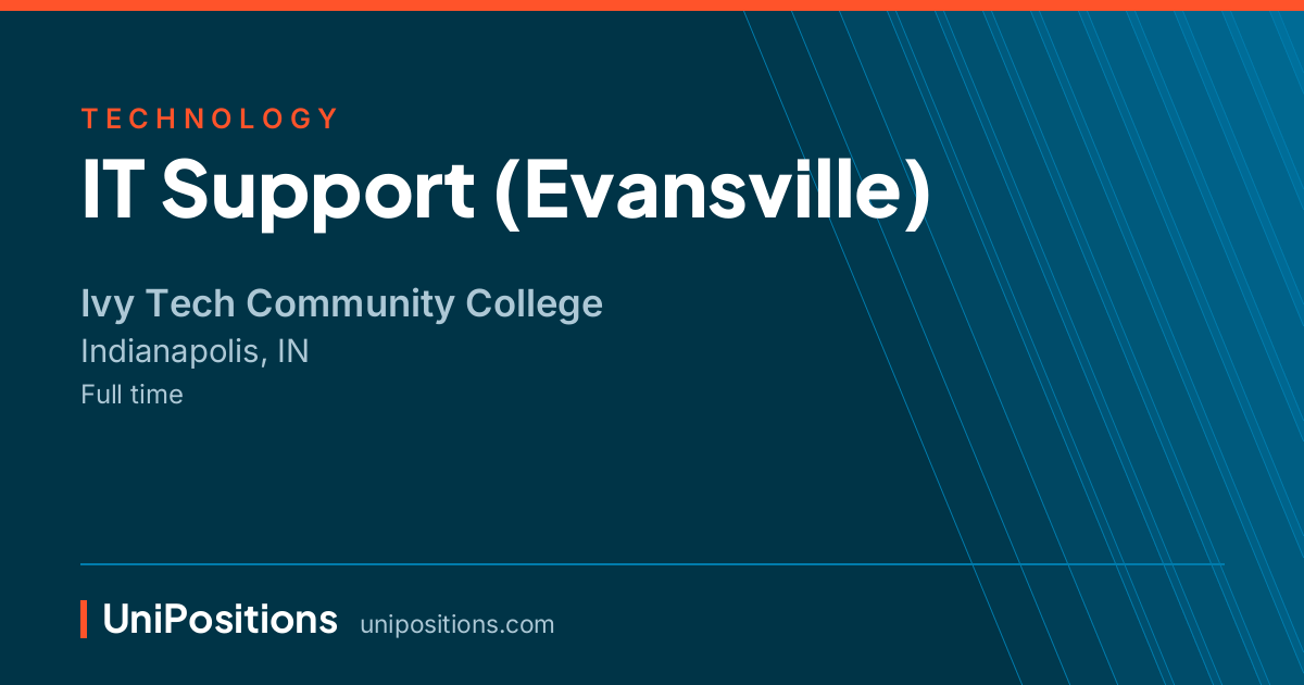 IT Support (Evansville) at Ivy Tech Community College, Indianapolis, IN