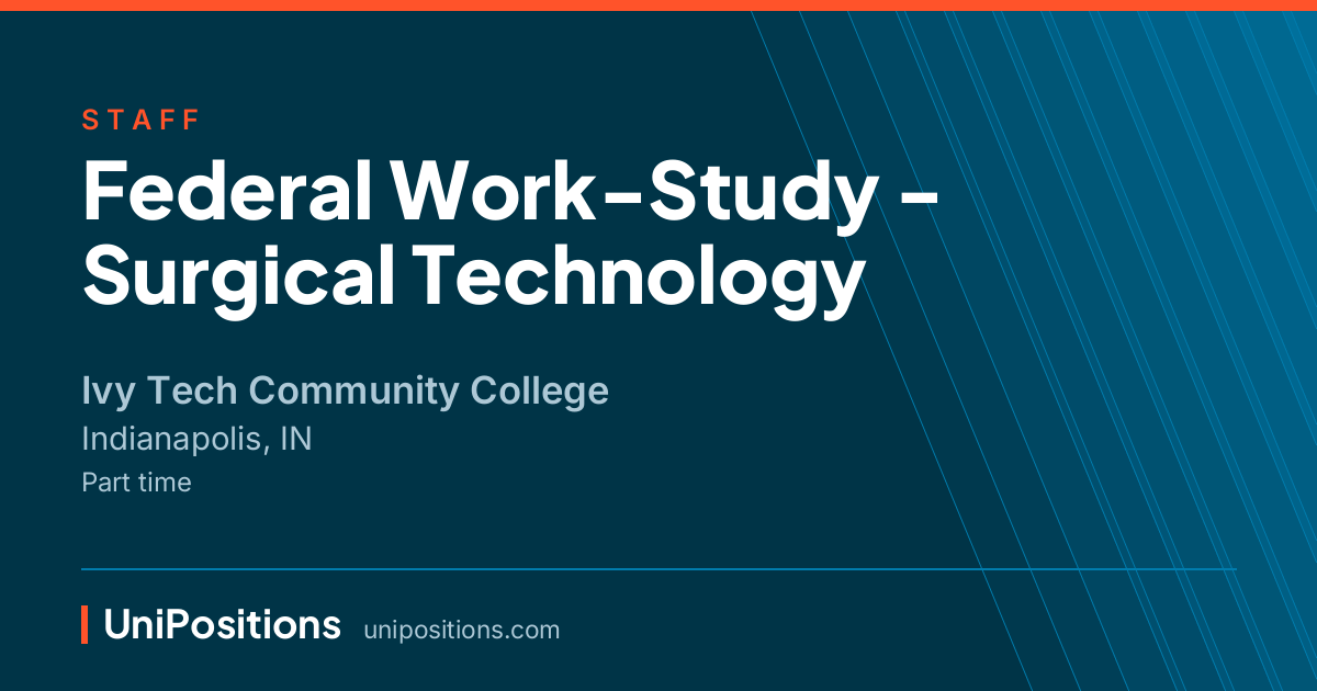 Federal Work-Study - Surgical Technology at Ivy Tech Community College, Indianapolis, IN