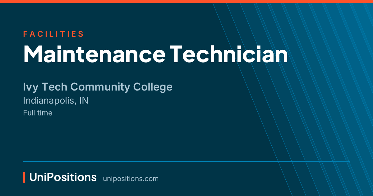 Maintenance Technician at Ivy Tech Community College, Indianapolis, IN