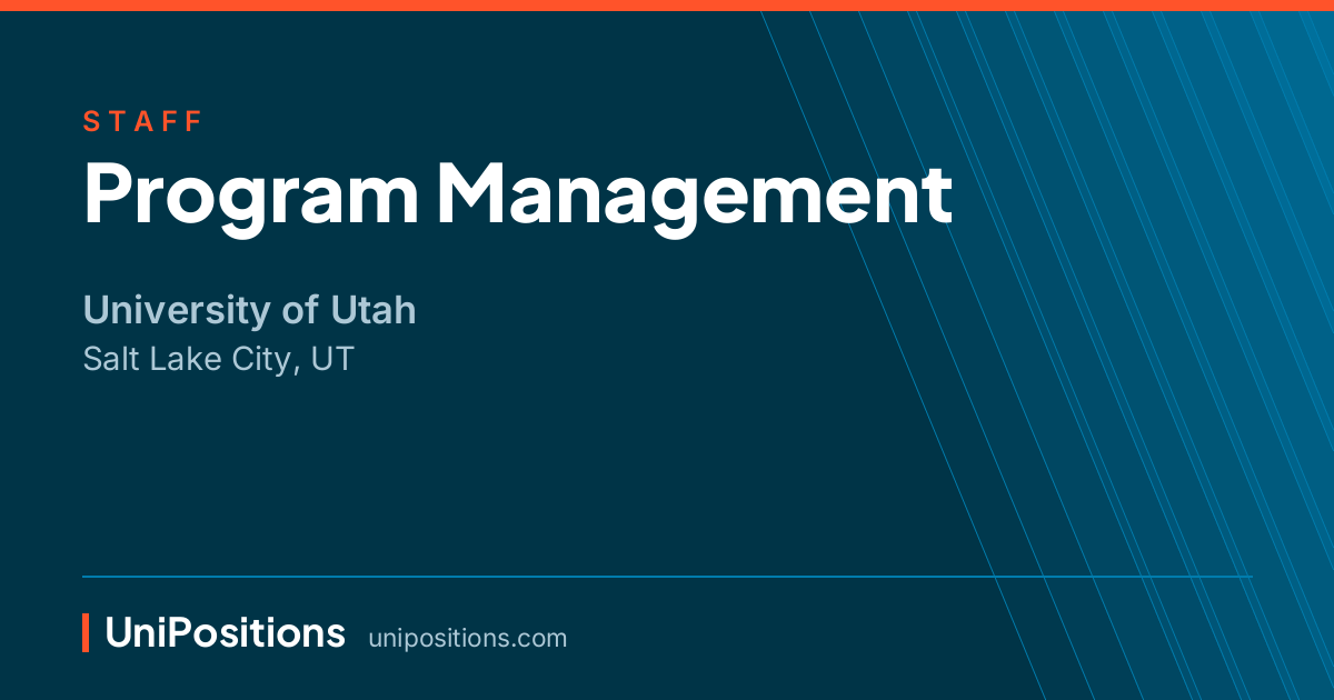 Program Management at University of Utah, Salt Lake City, UT