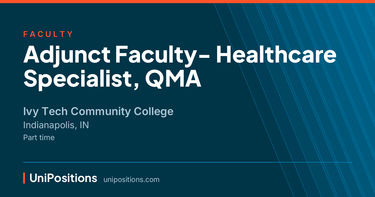 Adjunct Faculty- Healthcare Specialist, QMA at Ivy Tech Community College, Indianapolis, IN