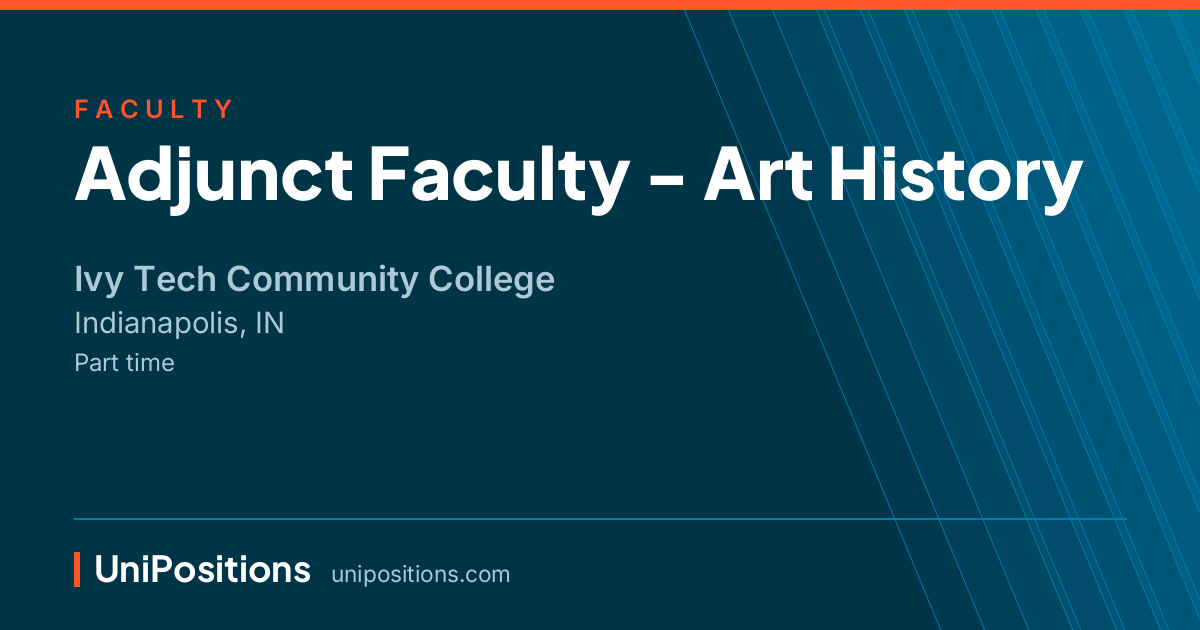 Adjunct Faculty - Art History at Ivy Tech Community College, Indianapolis, IN