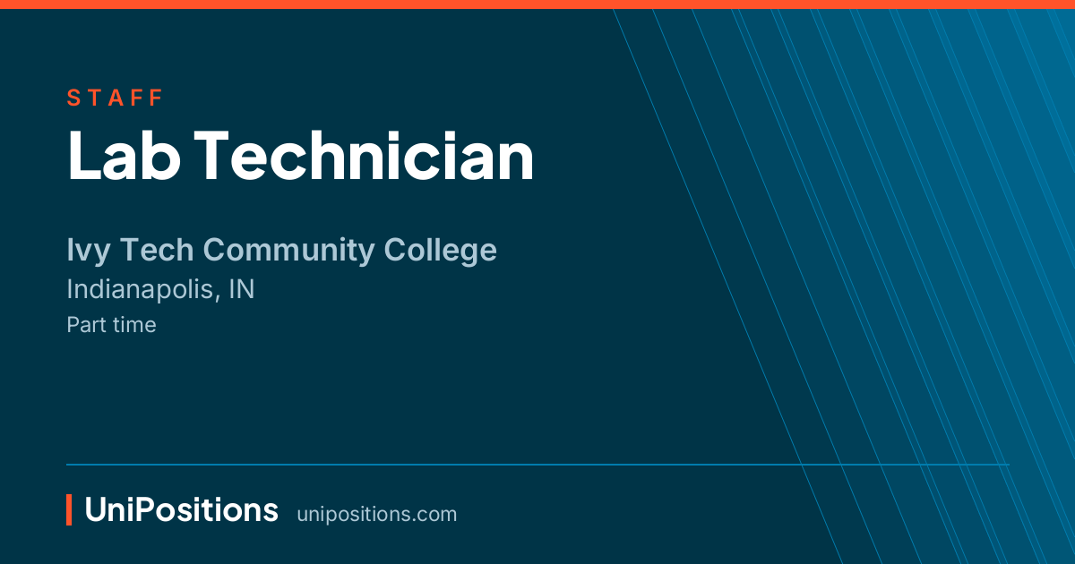 Lab Technician at Ivy Tech Community College, Indianapolis, IN