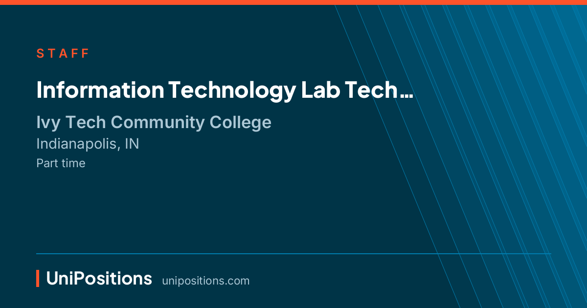Information  Technology Lab Tech at Ivy Tech Community College, Indianapolis, IN