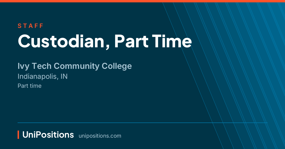 Custodian, Part Time at Ivy Tech Community College, Indianapolis, IN