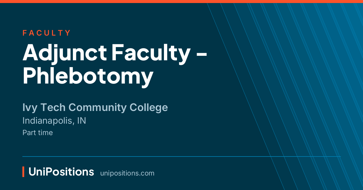 Adjunct Faculty - Phlebotomy at Ivy Tech Community College, Indianapolis, IN