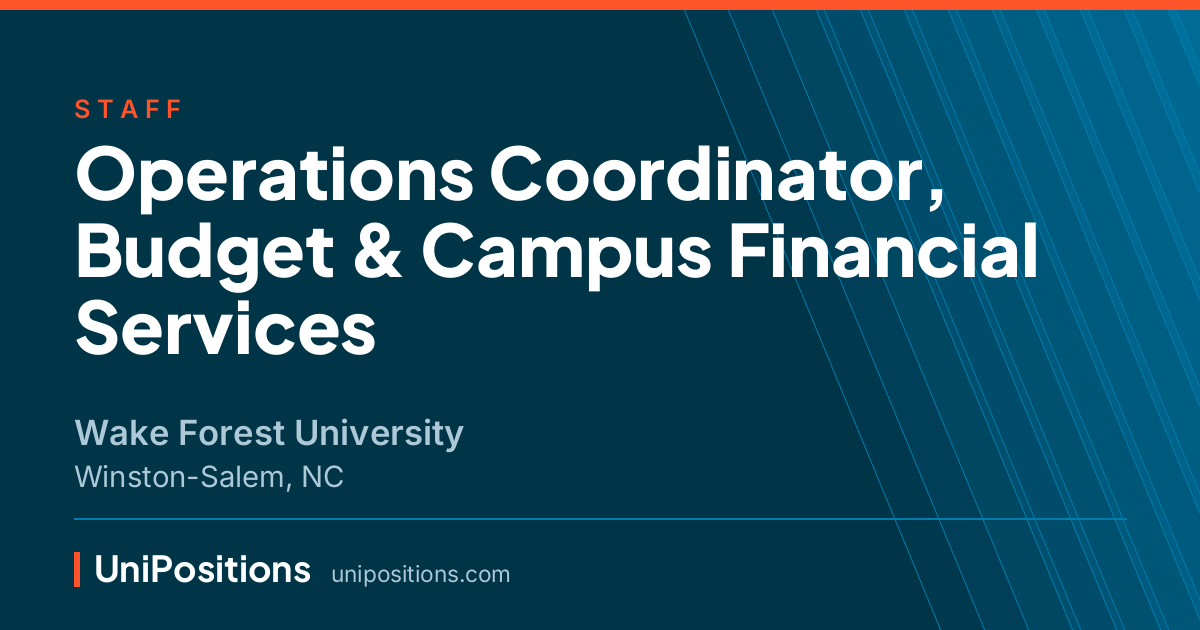 Operations Coordinator, Budget & Campus Financial Services at Wake Forest University, Winston-Salem, NC