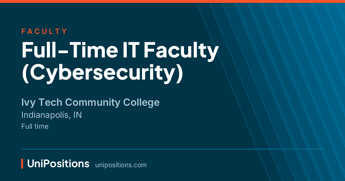 Full-Time IT Faculty (Cybersecurity) at Ivy Tech Community College, Indianapolis, IN
