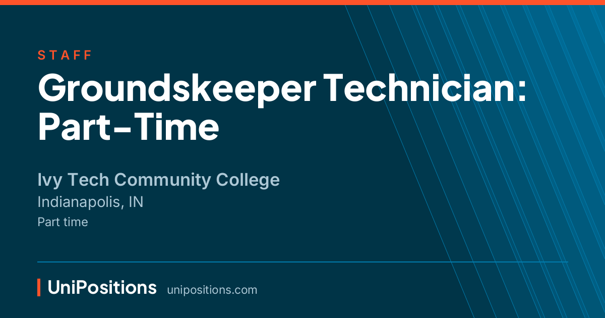 Groundskeeper Technician: Part-Time at Ivy Tech Community College, Indianapolis, IN