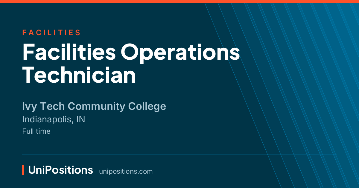 Facilities Operations Technician at Ivy Tech Community College, Indianapolis, IN
