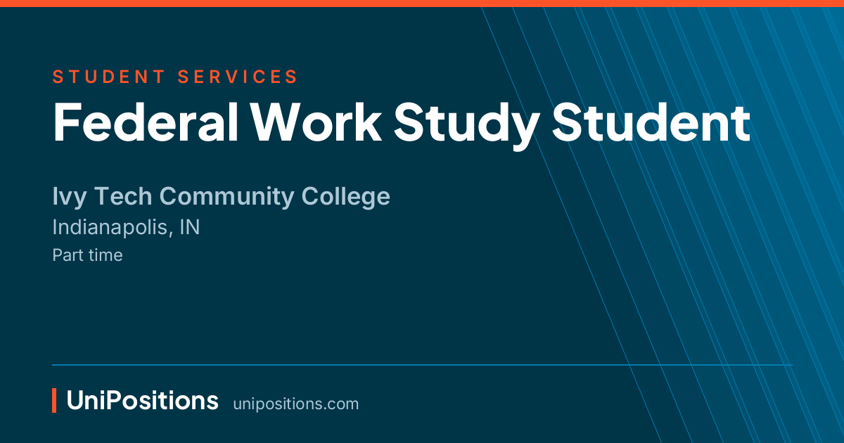Federal Work Study Student at Ivy Tech Community College, Indianapolis, IN