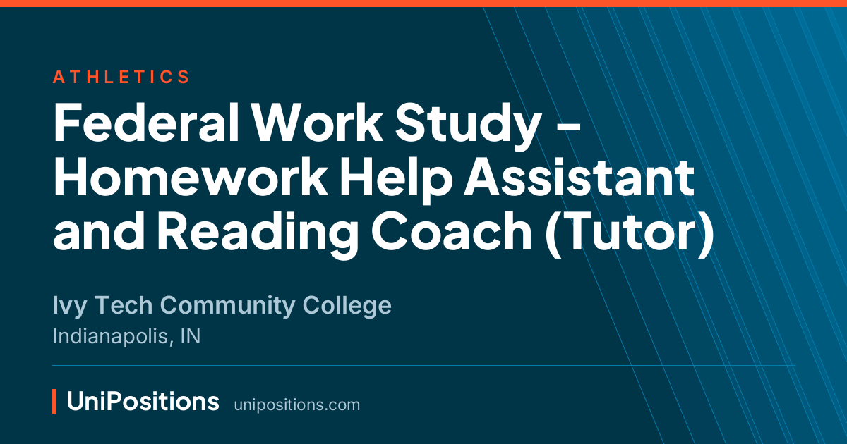 Federal Work Study - Homework Help Assistant and Reading Coach (Tutor) at Ivy Tech Community College, Indianapolis, IN