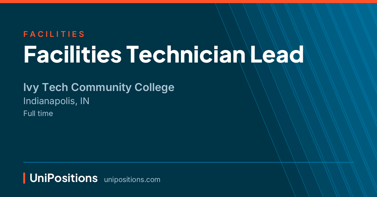 Facilities Technician Lead at Ivy Tech Community College, Indianapolis, IN