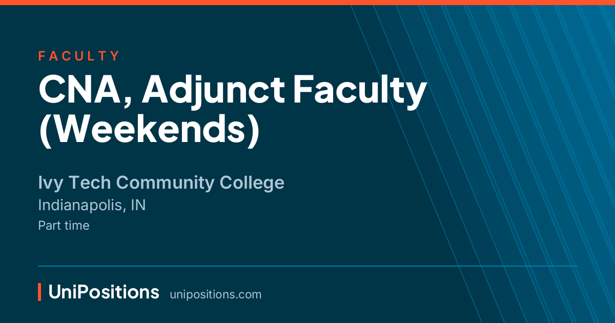 CNA, Adjunct Faculty (Weekends) at Ivy Tech Community College, Indianapolis, IN