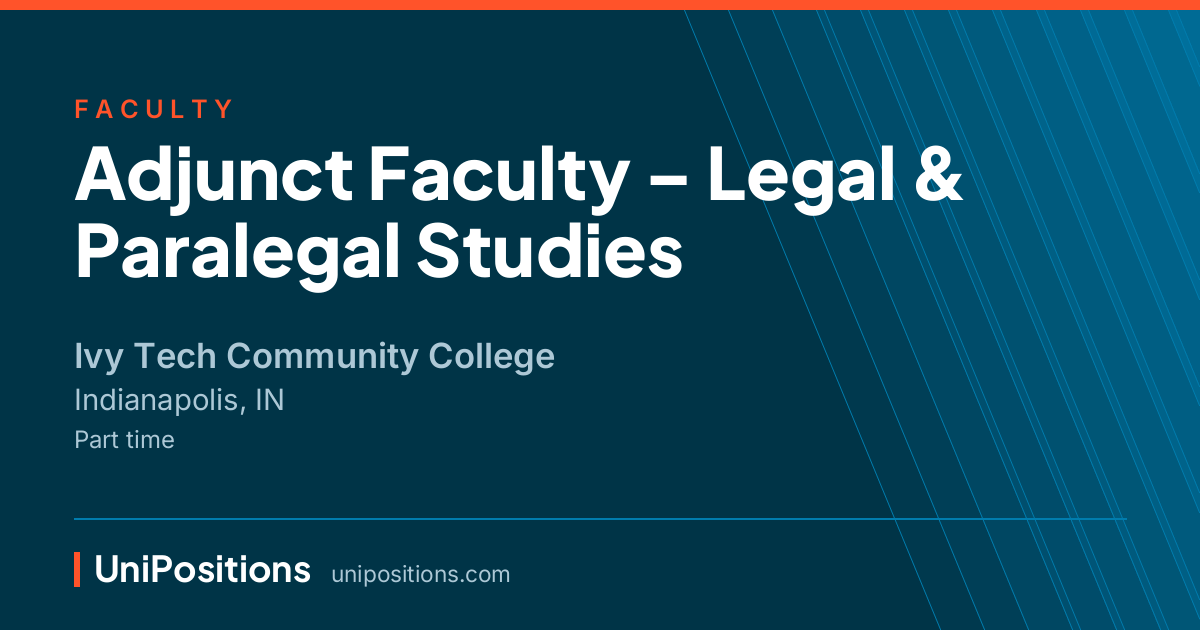 Adjunct Faculty – Legal & Paralegal Studies at Ivy Tech Community College, Indianapolis, IN