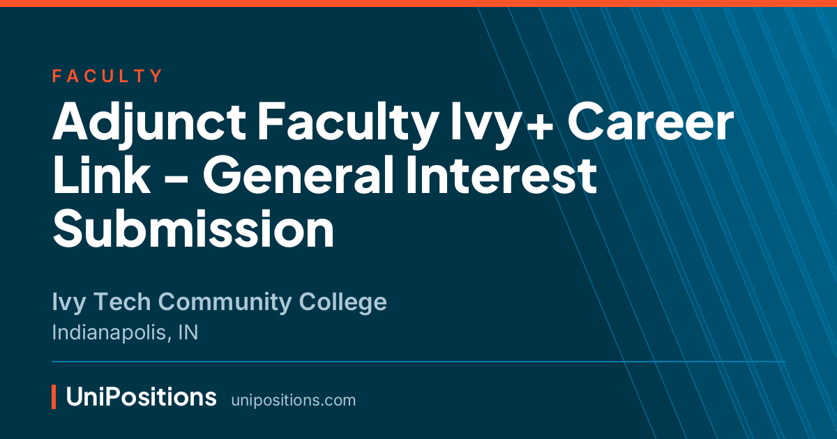 Adjunct Faculty Ivy+ Career Link - General Interest Submission at Ivy Tech Community College, Indianapolis, IN