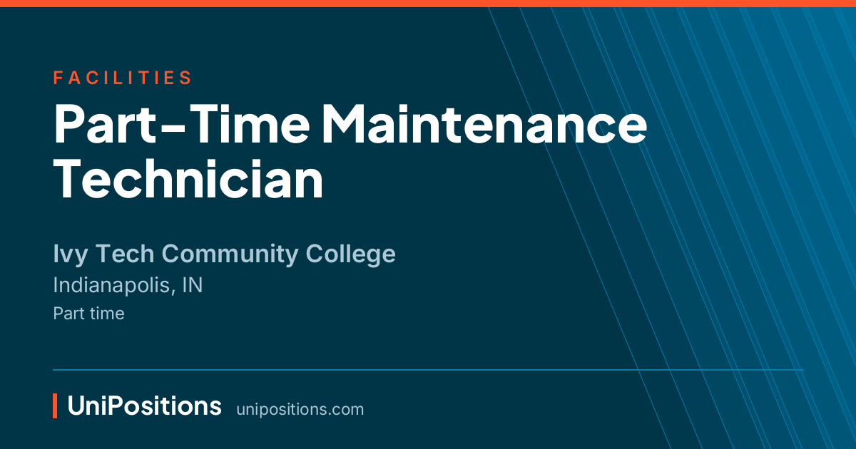 Part-Time Maintenance Technician at Ivy Tech Community College, Indianapolis, IN