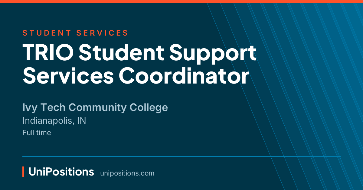 TRIO Student Support Services Coordinator at Ivy Tech Community College, Indianapolis, IN