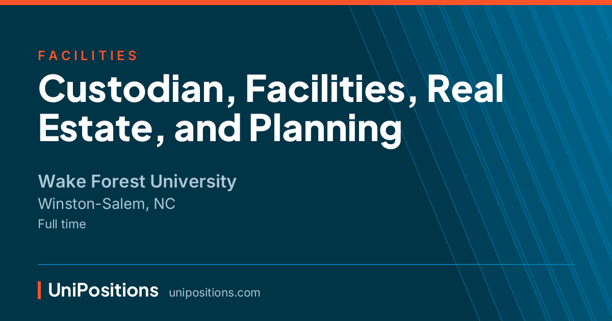 Custodian, Facilities, Real Estate, and Planning at Wake Forest University, Winston-Salem, NC