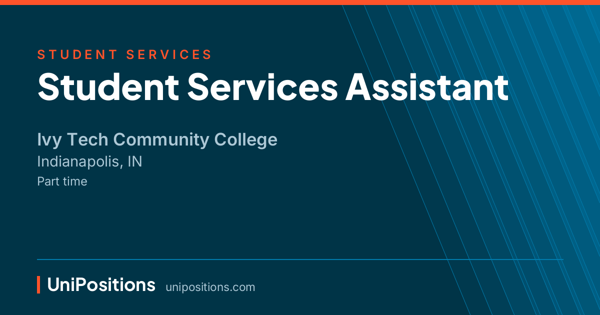 Student Services Assistant at Ivy Tech Community College, Indianapolis, IN