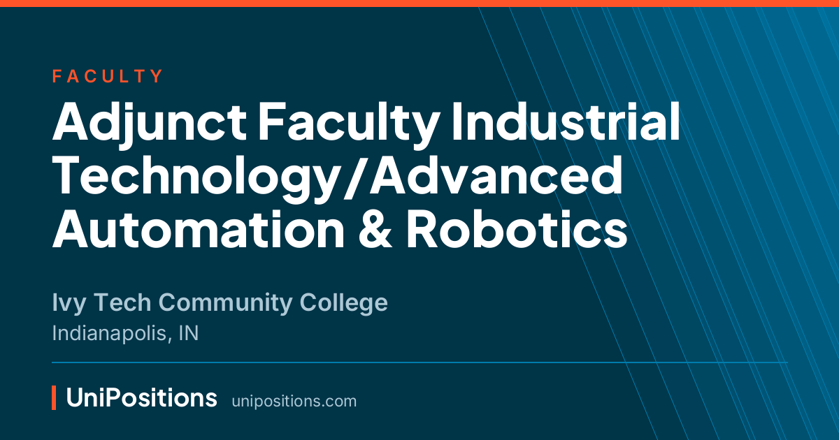 Adjunct Faculty Industrial Technology/Advanced Automation & Robotics at Ivy Tech Community College, Indianapolis, IN