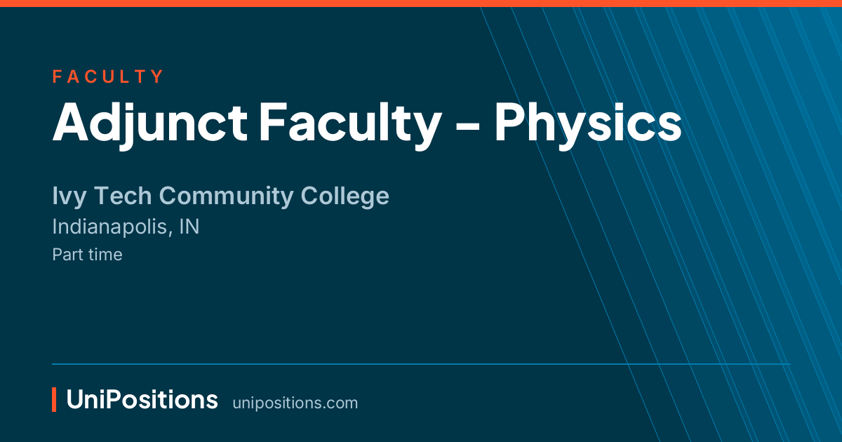 Adjunct Faculty - Physics at Ivy Tech Community College, Indianapolis, IN