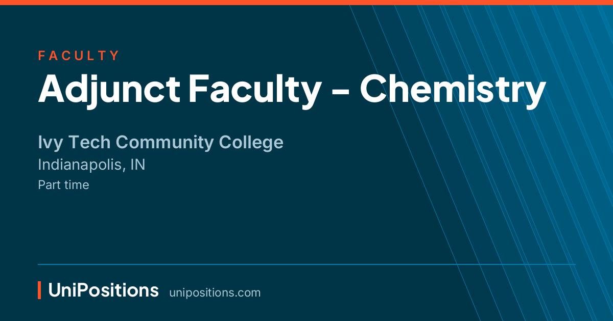 Adjunct Faculty - Chemistry at Ivy Tech Community College, Indianapolis, IN