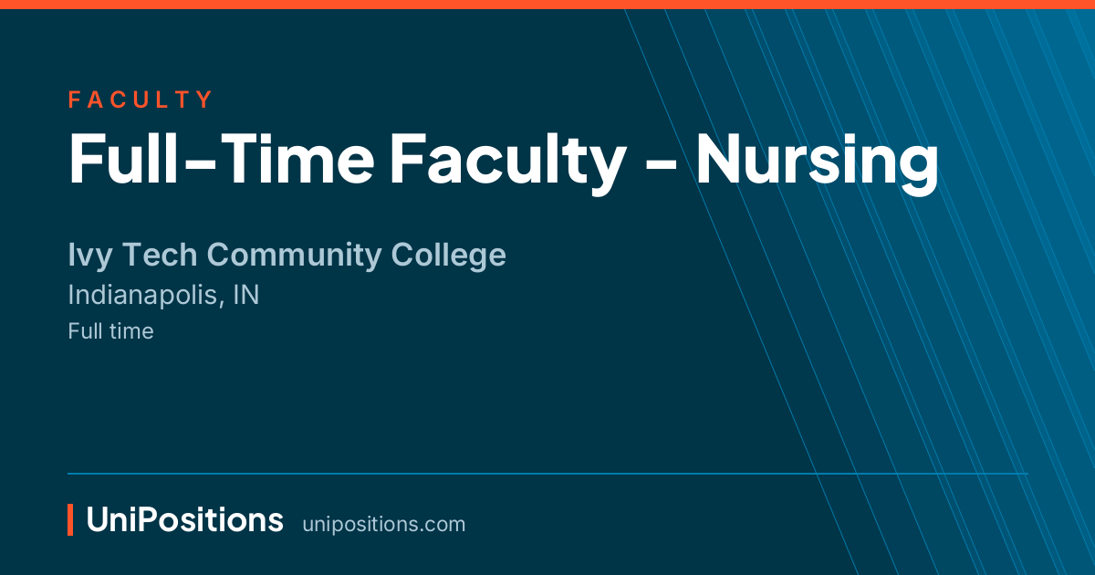 Full-Time Faculty - Nursing at Ivy Tech Community College, Indianapolis, IN