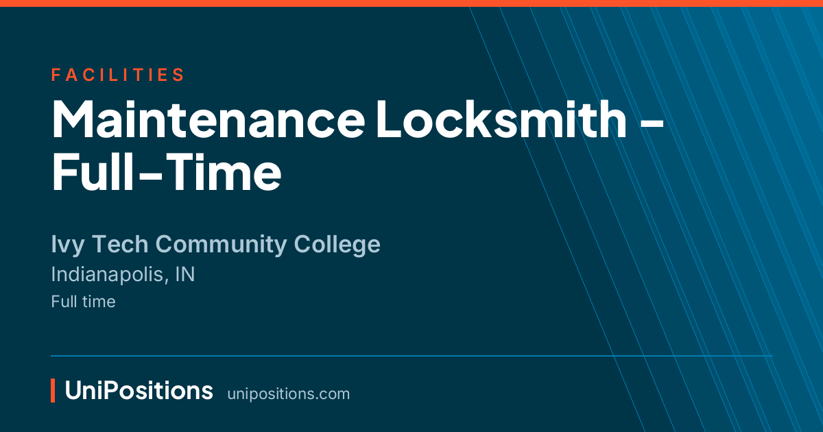 Maintenance Locksmith - Full-Time at Ivy Tech Community College, Indianapolis, IN
