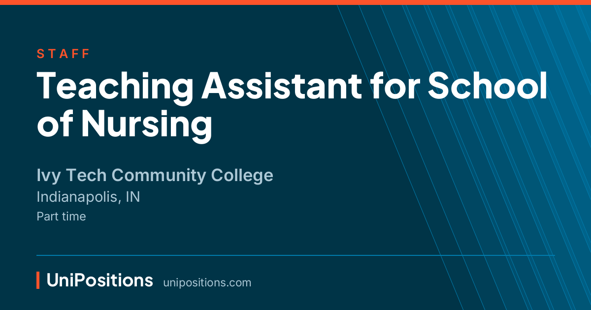 Teaching Assistant for School of Nursing at Ivy Tech Community College, Indianapolis, IN