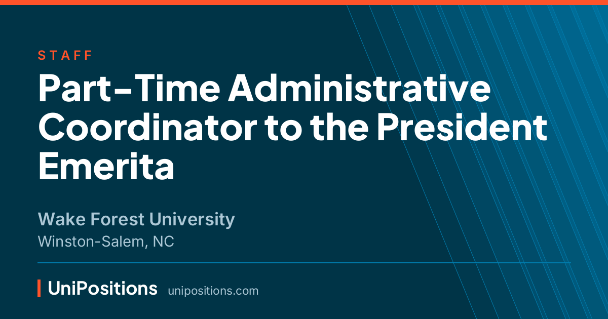 Part-Time Administrative Coordinator to the President Emerita at Wake Forest University, Winston-Salem, NC