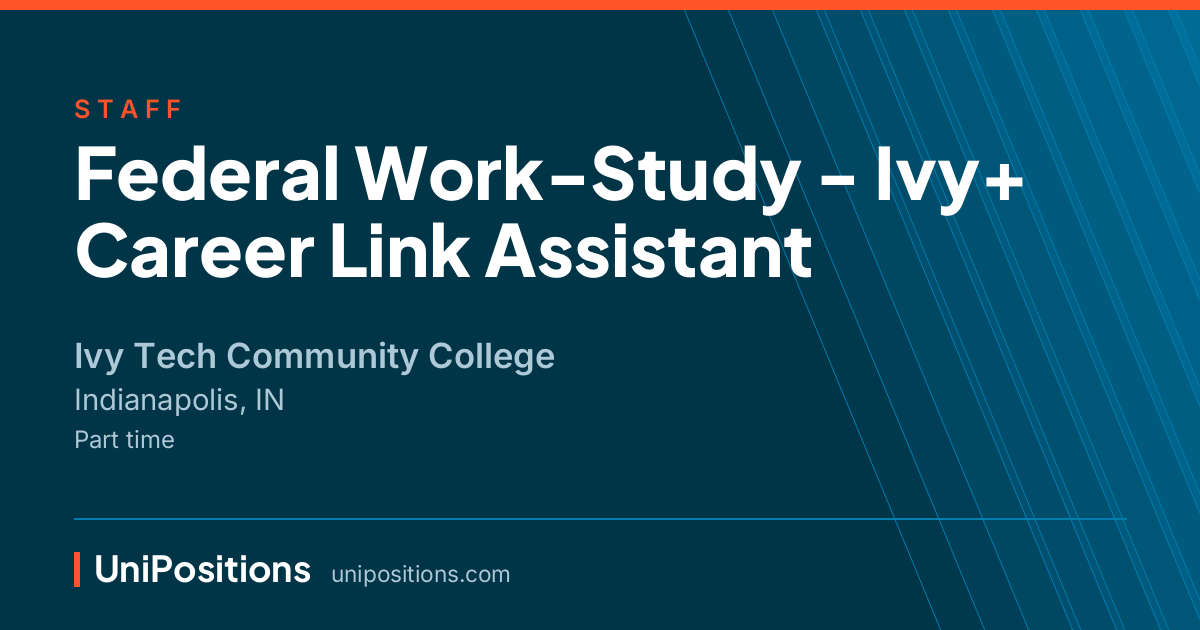Federal Work-Study - Ivy+ Career Link Assistant at Ivy Tech Community College, Indianapolis, IN