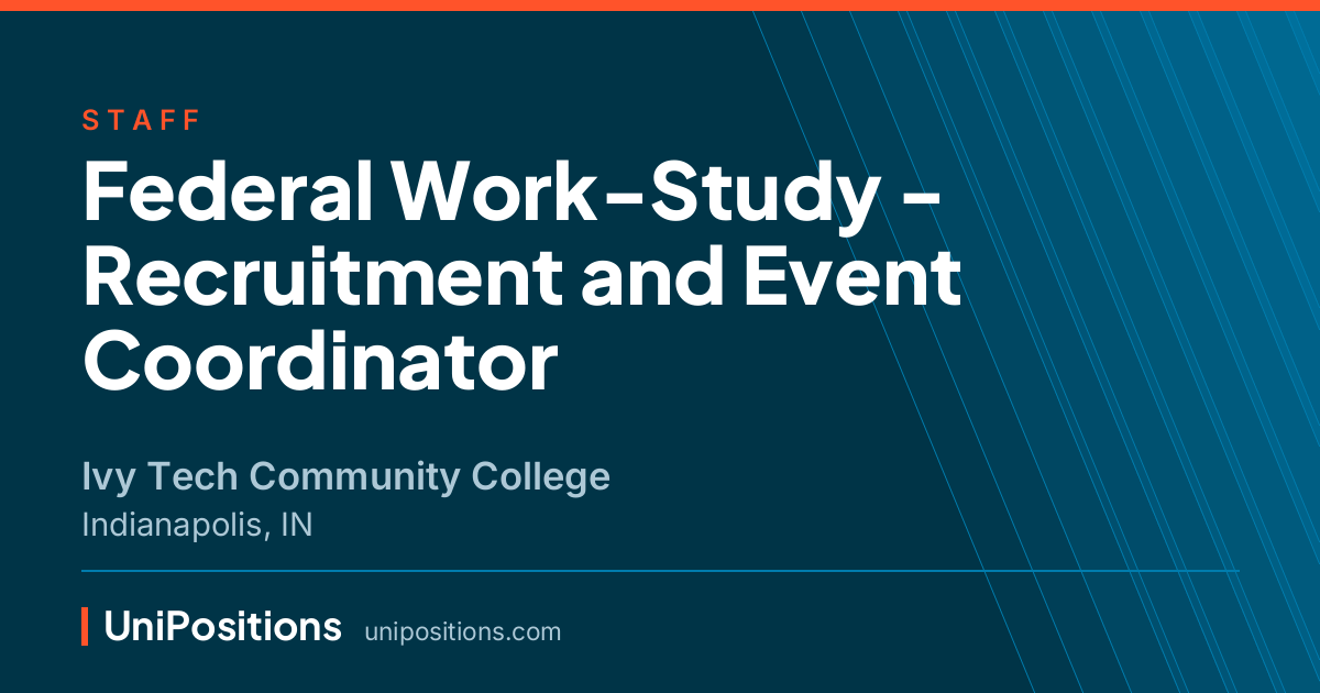 Federal Work-Study - Recruitment and Event Coordinator at Ivy Tech Community College, Indianapolis, IN