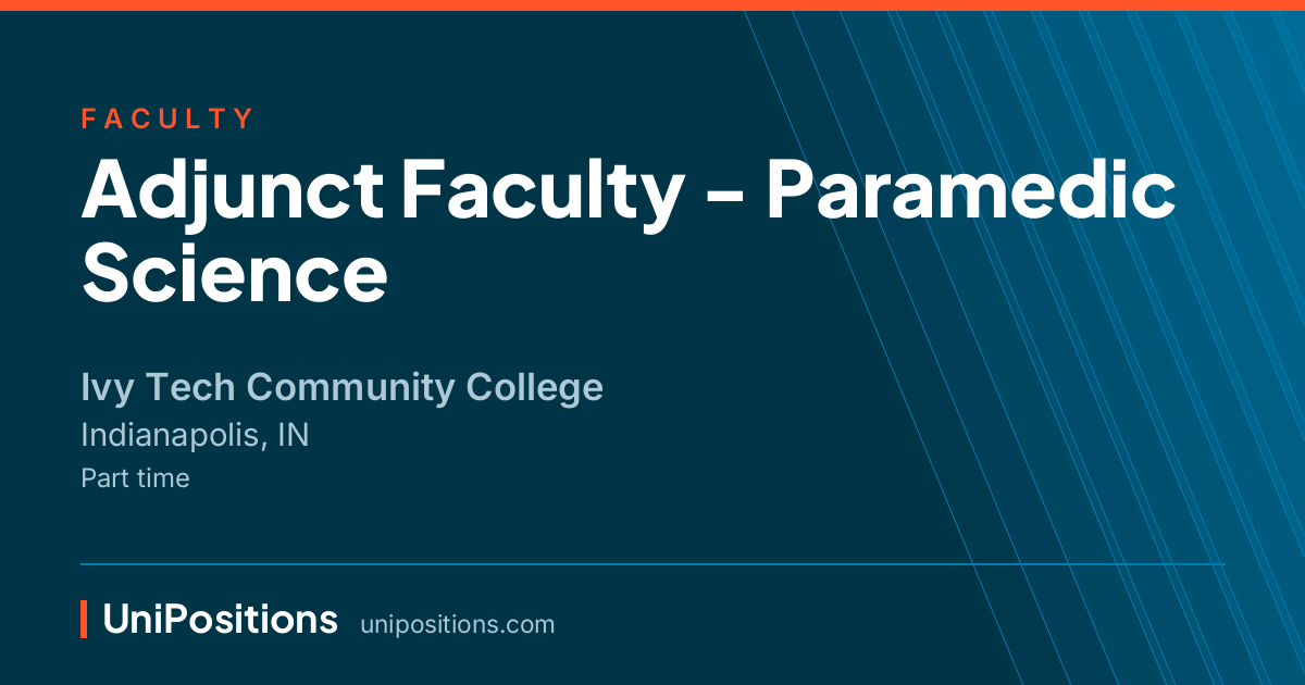 Adjunct Faculty - Paramedic Science at Ivy Tech Community College, Indianapolis, IN