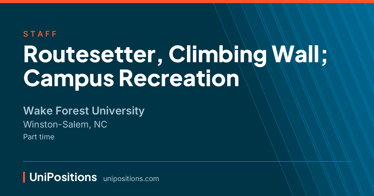 Routesetter, Climbing Wall; Campus Recreation at Wake Forest University, Winston-Salem, NC