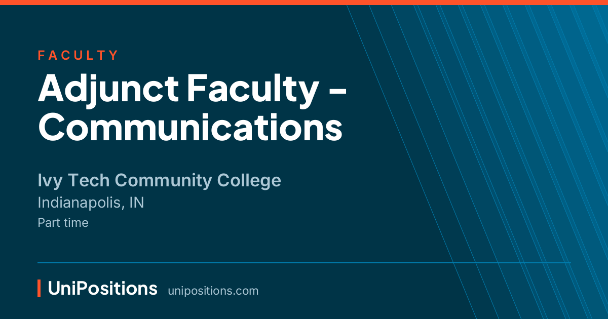 Adjunct Faculty - Communications at Ivy Tech Community College, Indianapolis, IN