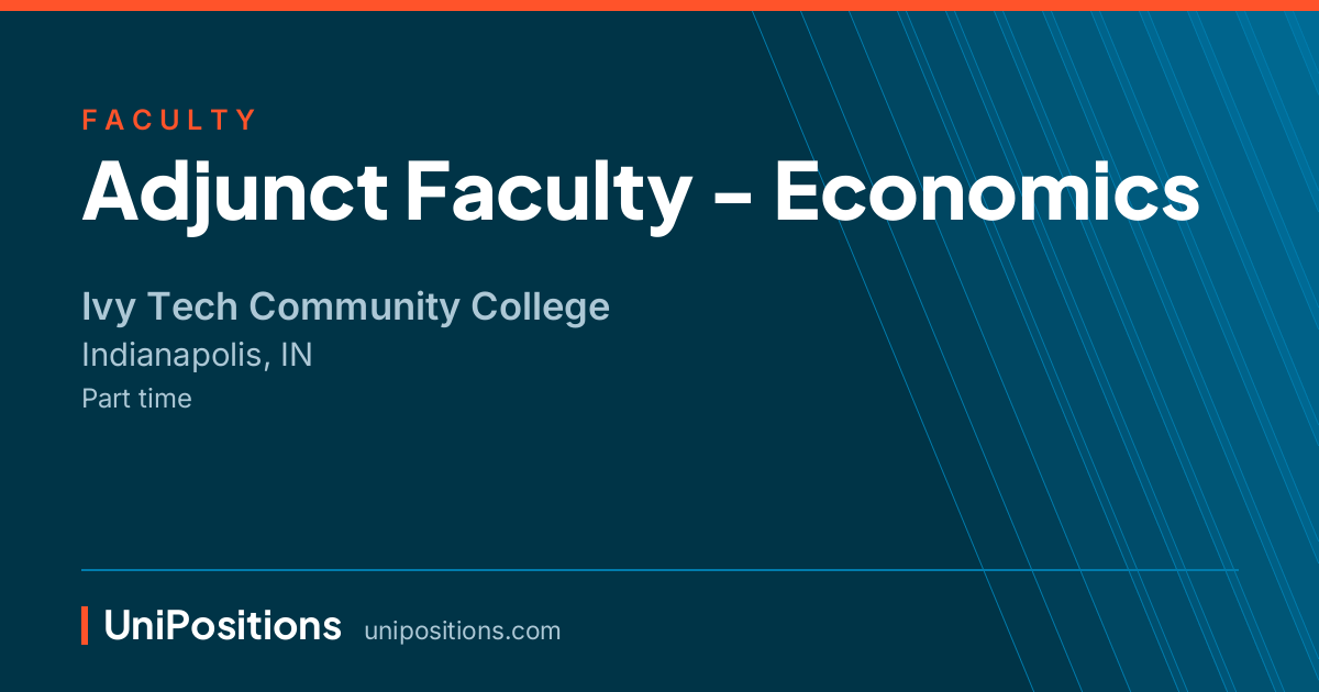 Adjunct Faculty - Economics at Ivy Tech Community College, Indianapolis, IN