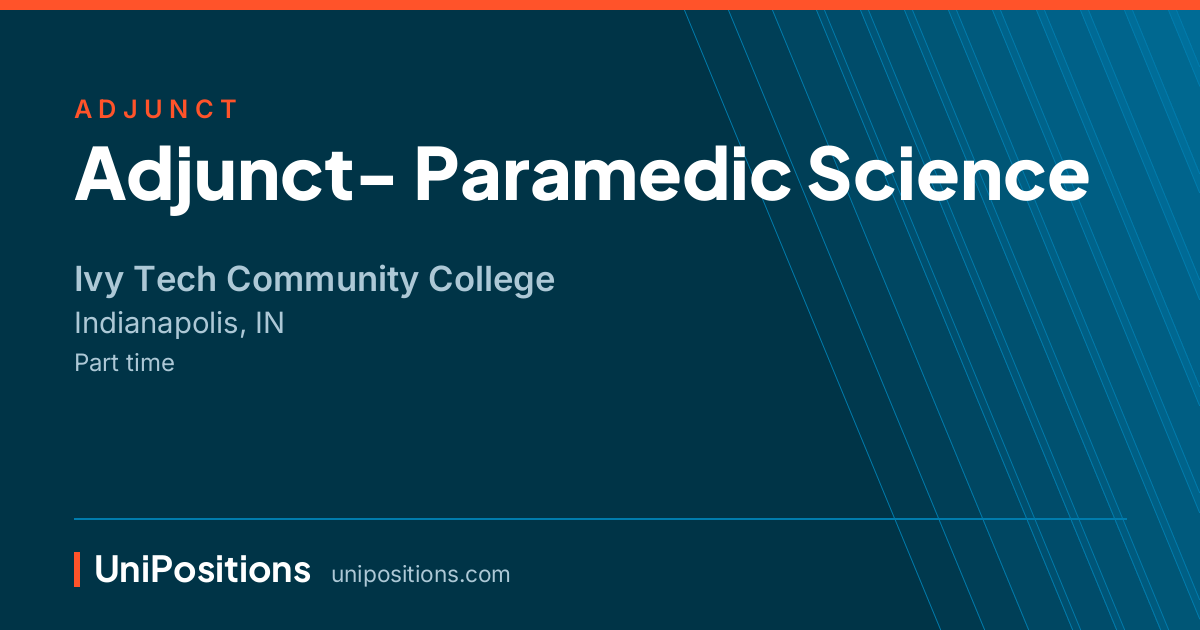 Adjunct- Paramedic Science at Ivy Tech Community College, Indianapolis, IN