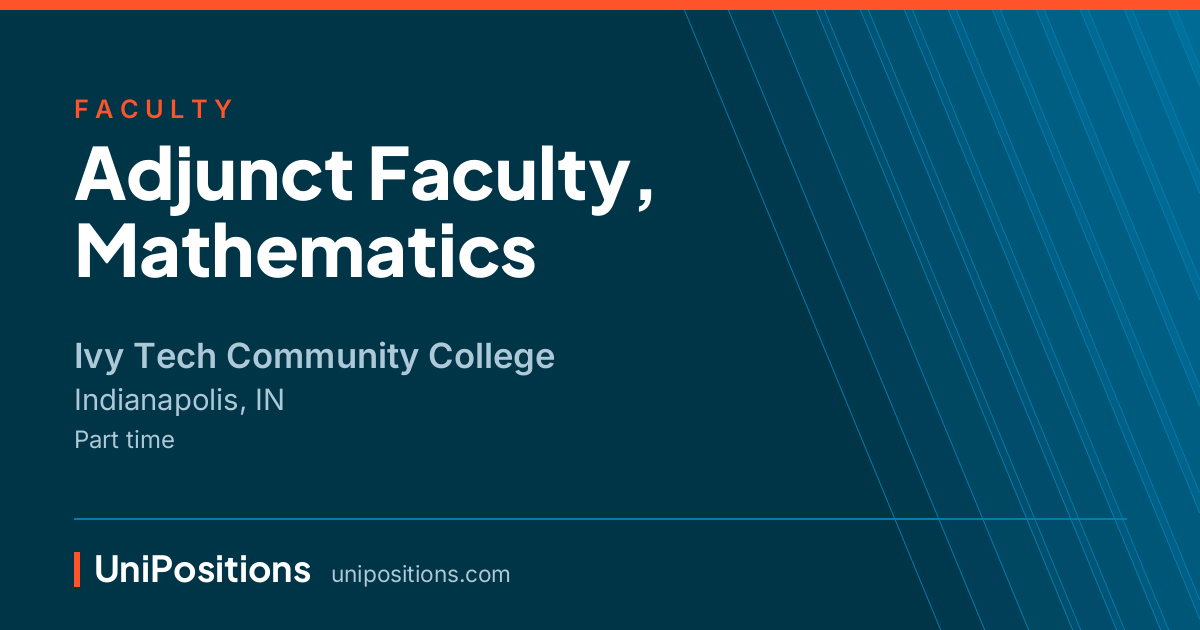 Adjunct Faculty, Mathematics at Ivy Tech Community College, Indianapolis, IN