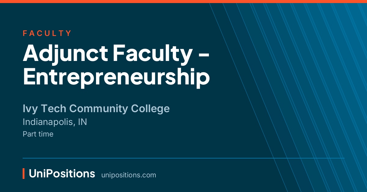 Adjunct Faculty - Entrepreneurship at Ivy Tech Community College, Indianapolis, IN